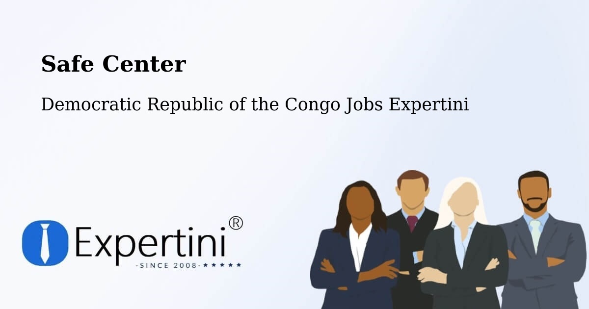 Safety Center – Gbadolite - Democratic Republic of the Congo Jobs Expertini